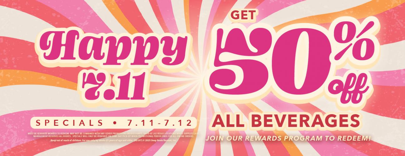 Happy 7.11 - 50% Off All Beverages